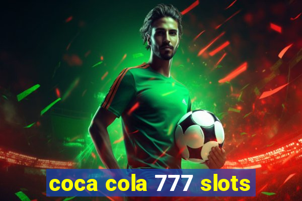 coca cola 777 slots